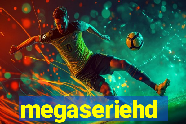 megaseriehd