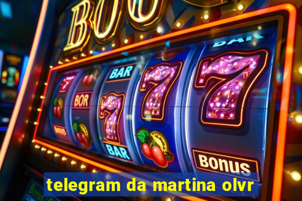 telegram da martina olvr