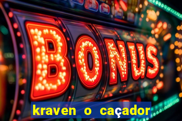 kraven o caçador filme completo dublado download