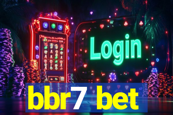 bbr7 bet