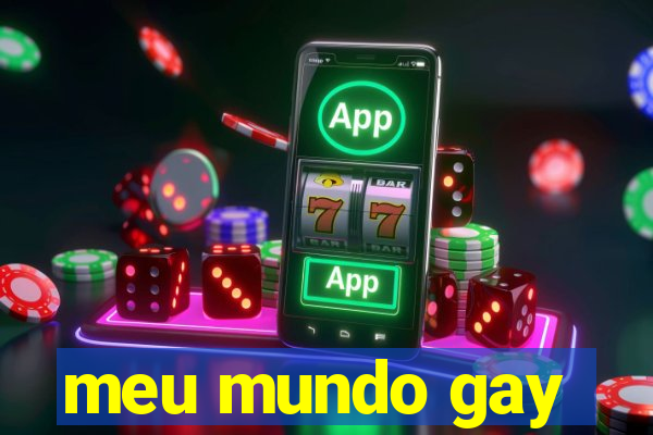 meu mundo gay