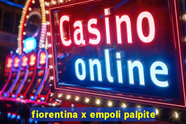 fiorentina x empoli palpite