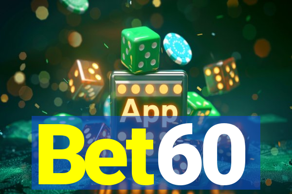 Bet60