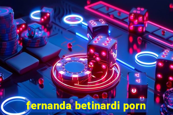 fernanda betinardi porn