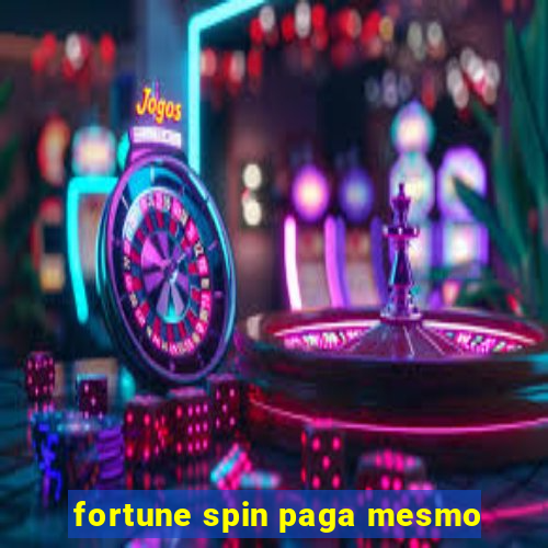 fortune spin paga mesmo