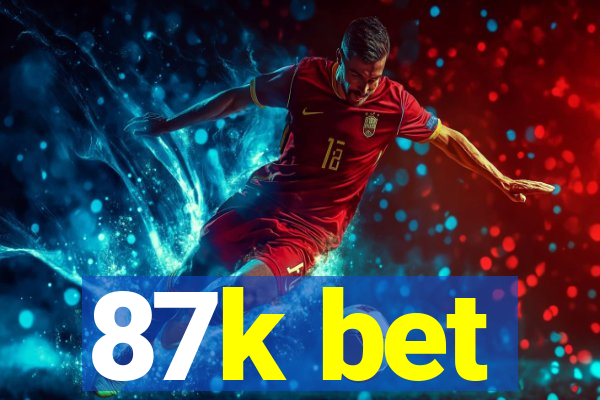 87k bet