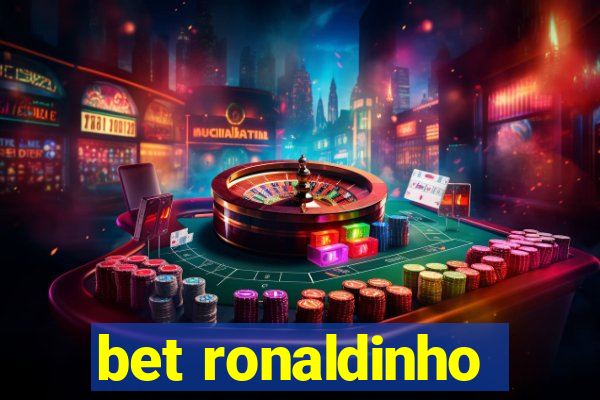 bet ronaldinho