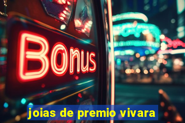 joias de premio vivara