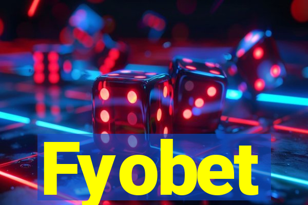 Fyobet
