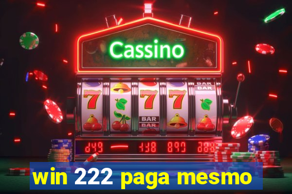 win 222 paga mesmo