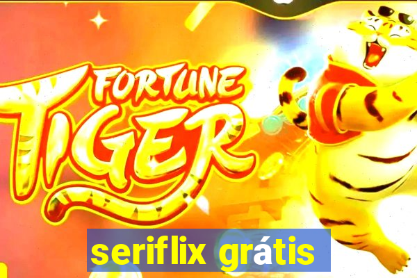 seriflix grátis