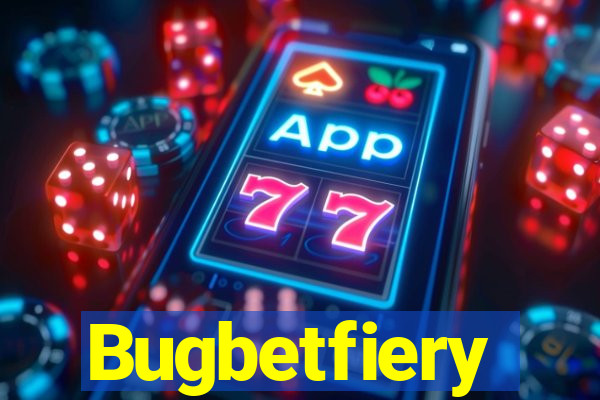 Bugbetfiery
