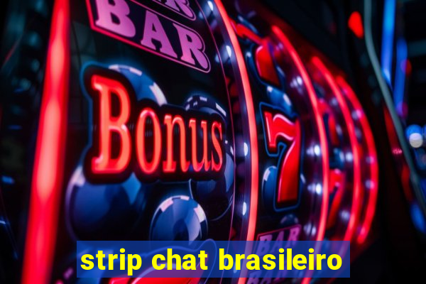 strip chat brasileiro