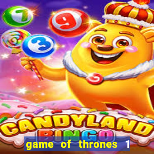 game of thrones 1 temporada online