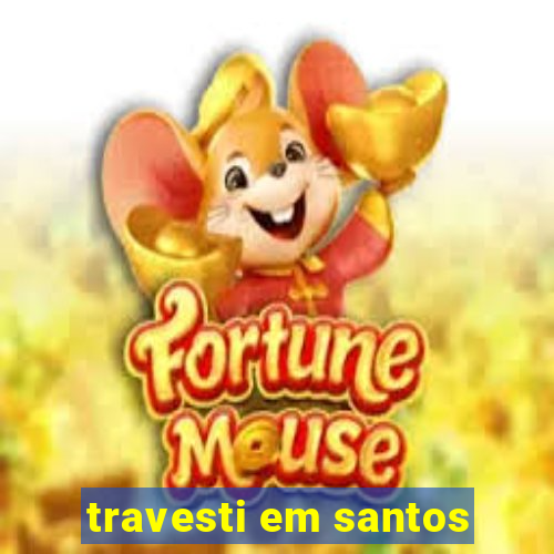 travesti em santos