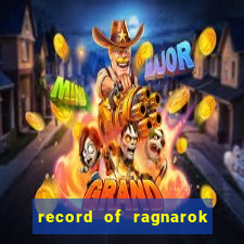 record of ragnarok 3 temporada dublado