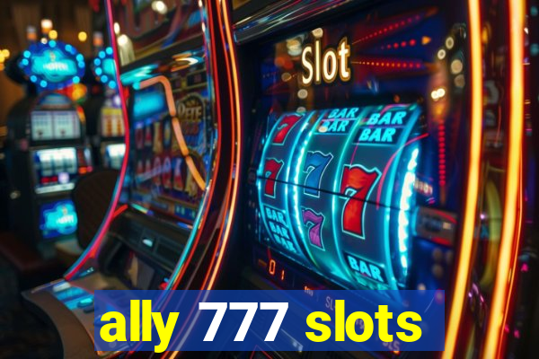 ally 777 slots