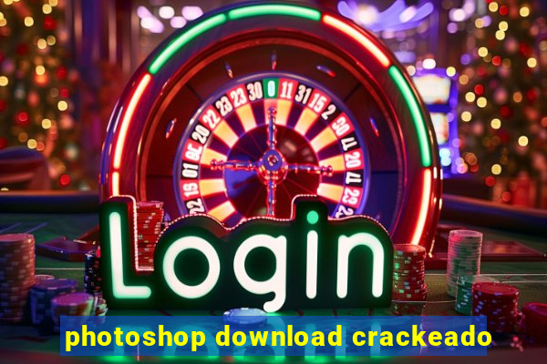 photoshop download crackeado