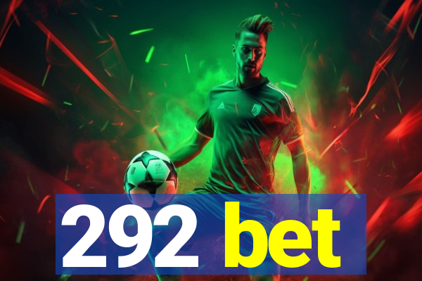 292 bet
