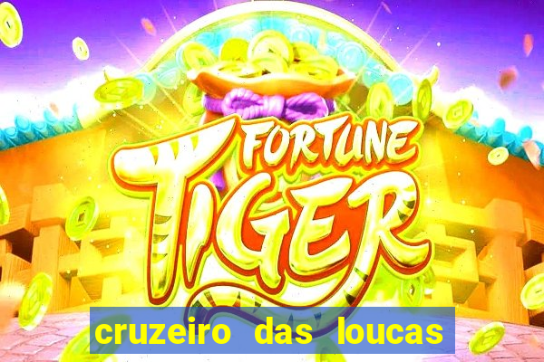 cruzeiro das loucas filme completo dublado
