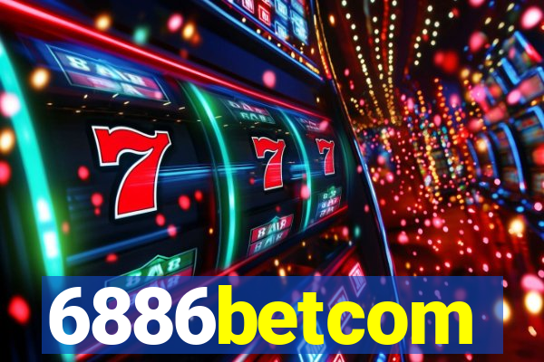 6886betcom