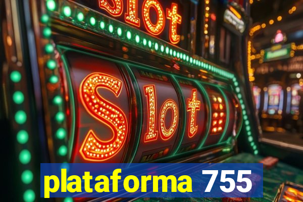 plataforma 755