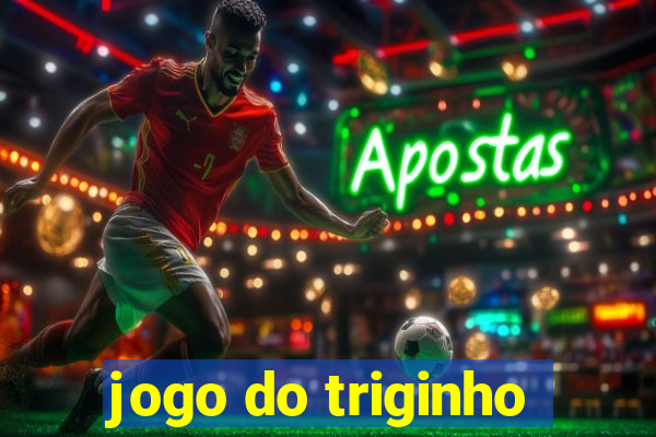 jogo do triginho