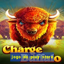 jogo do play store que ganha dinheiro de verdade