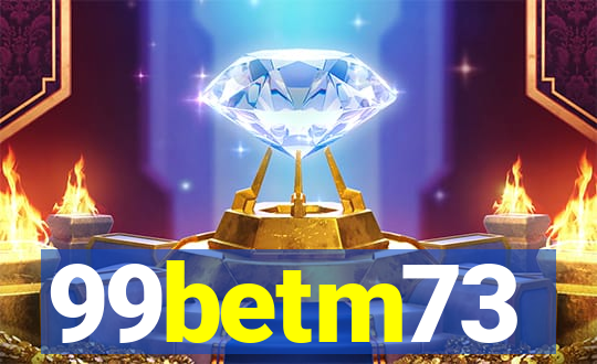 99betm73