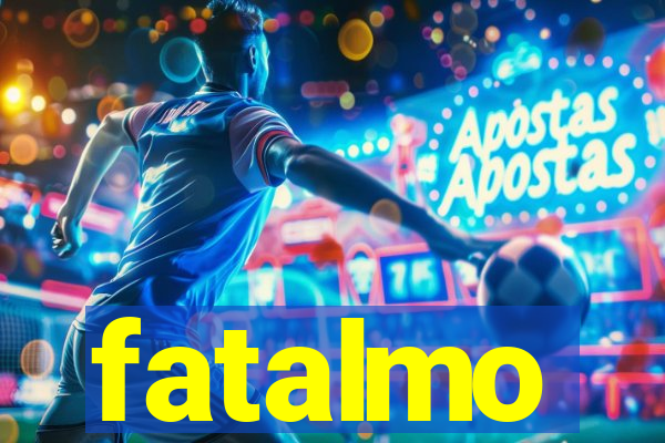 fatalmo
