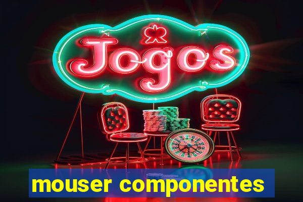 mouser componentes