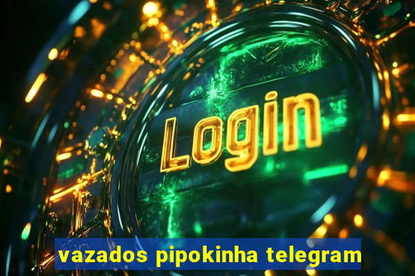 vazados pipokinha telegram