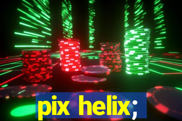 pix helix;
