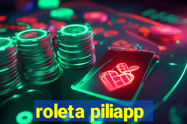 roleta piliapp