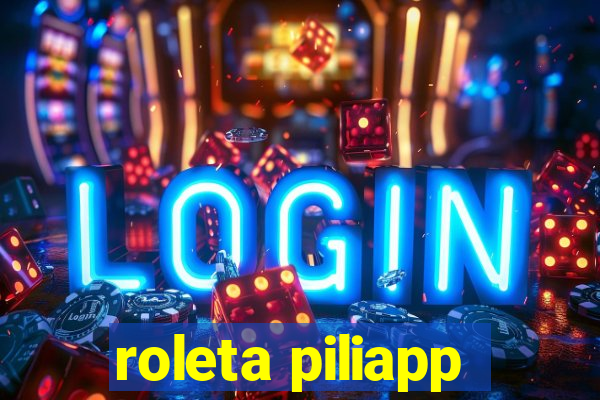 roleta piliapp