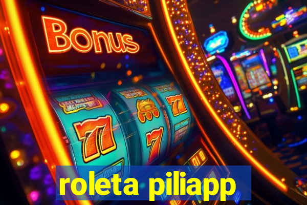 roleta piliapp