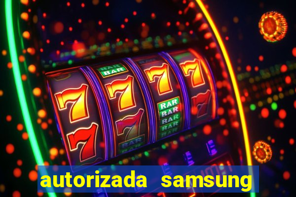 autorizada samsung santos canal 3