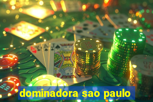 dominadora sao paulo
