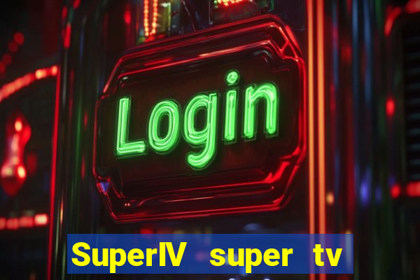 SuperIV super tv ao vivo super tv ao vivo - site para