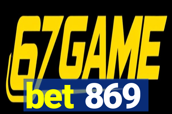 bet 869