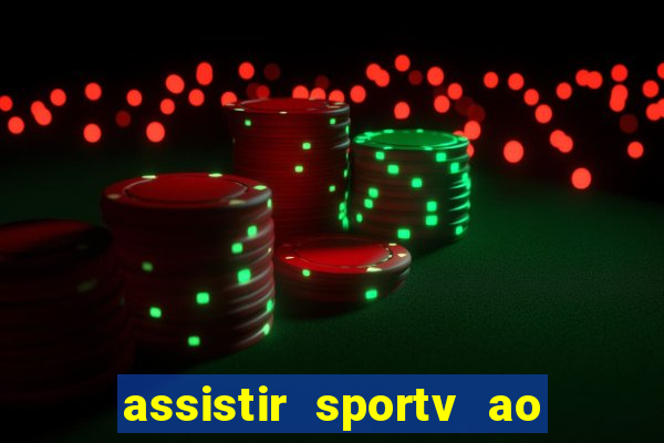 assistir sportv ao vivo agora