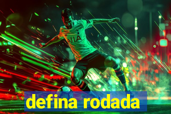 defina rodada