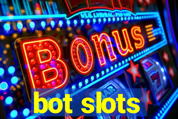 bot slots