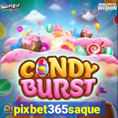 pixbet365saque