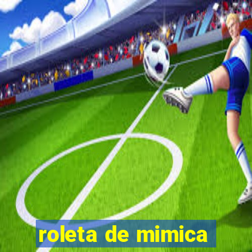 roleta de mimica