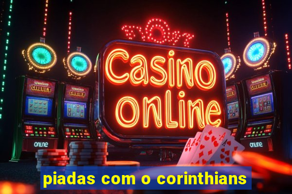 piadas com o corinthians