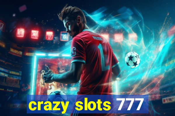 crazy slots 777