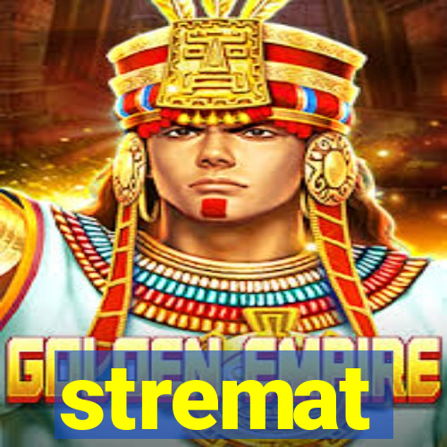 stremat