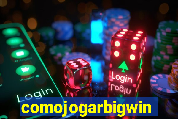comojogarbigwin