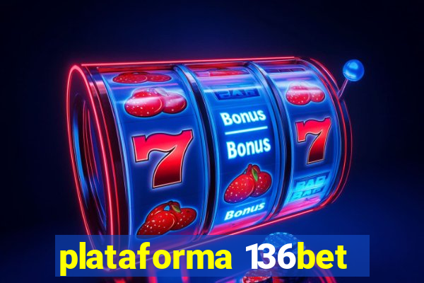 plataforma 136bet